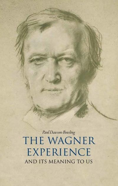 The Wagner Experience - Paul Dawson-Bowling