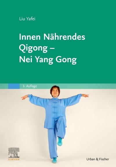Innen Nährendes Qigong - Nei Yang Gong