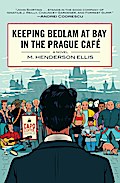 Keeping Bedlam at Bay in the Prague Cafe
