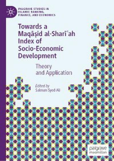 Towards a Maqa-id al-Shari-ah Index of Socio-Economic Development