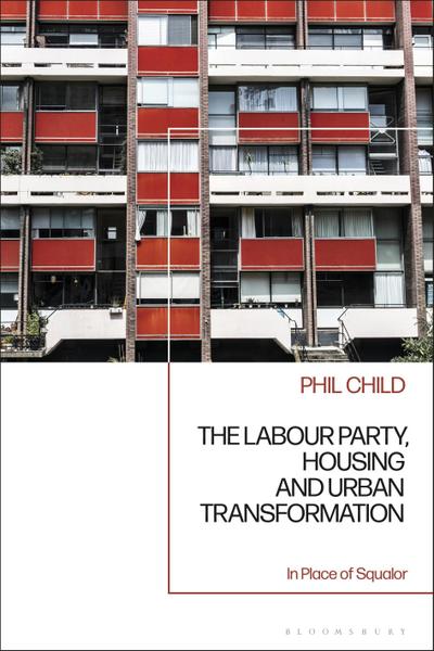 The Labour Party, Housing and Urban Transformation 