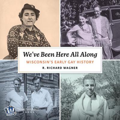 We’ve Been Here All Along: Wisconsin’s Early Gay History