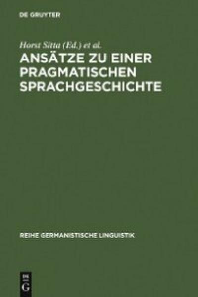 Ansätze zu einer pragmatischen Sprachgeschichte