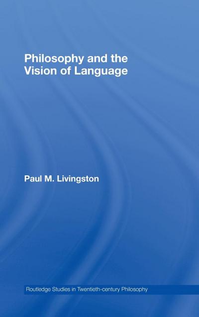 Philosophy and the Vision of Language