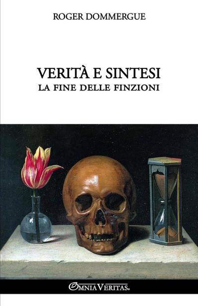 Verità e sintesi - La fine delle finzioni