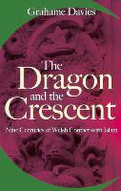 The Dragon and the Crescent: Nine Centuries of Contact with Islam