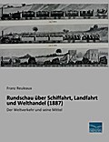 Rundschau über Schiffahrt, Landfahrt und Welthandel (1887)