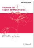 Rubinrote Zeit - Beginn der Menstruation