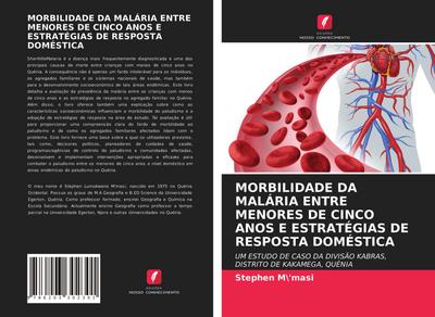 MORBILIDADE DA MALÁRIA ENTRE MENORES DE CINCO ANOS E ESTRATÉGIAS DE RESPOSTA DOMÉSTICA