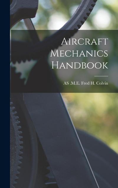 Aircraft Mechanics Handbook