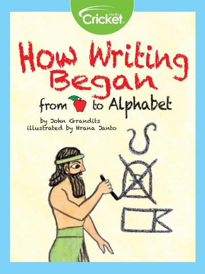 How Writing Began: From Apple to Alphabet