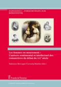 Les femmes en mouvement - Lunivers sentimental et intellectuel des romancières du début du XIXe siècle