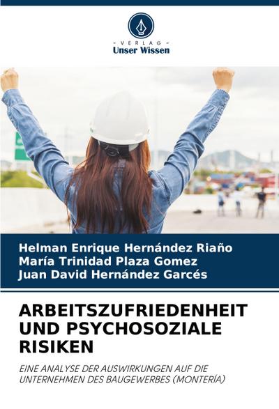ARBEITSZUFRIEDENHEIT UND PSYCHOSOZIALE RISIKEN