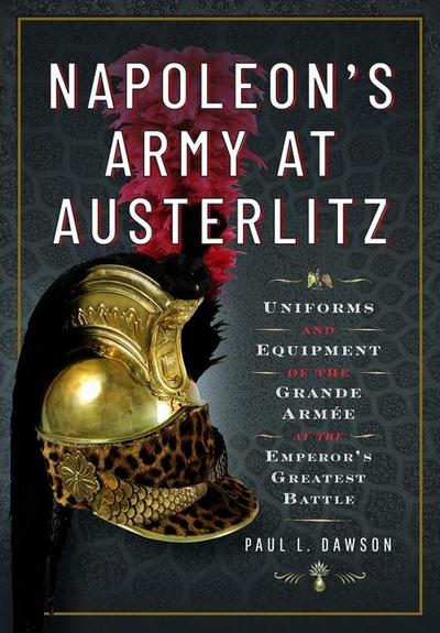 Napoleon’s Army at Austerlitz