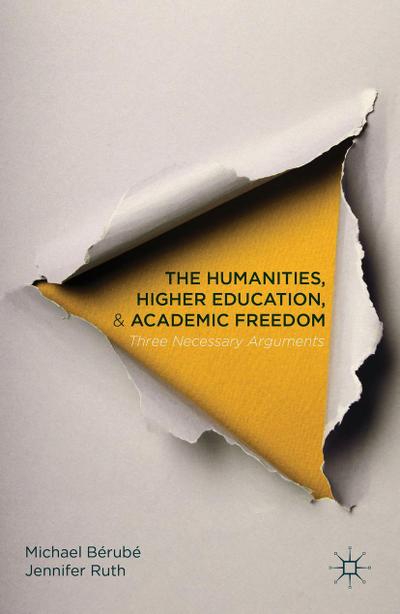 The Humanities, Higher Education, and Academic Freedom