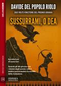 Sussurrami, o dea