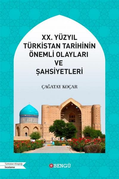 20. Yüzyil Türkistan Tarihinin Önemli Olaylari ve Sahsiyetleri