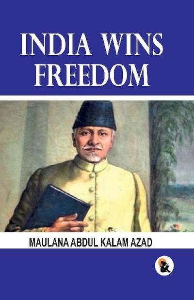India Wins Freedom |Hard Back Edition | Sasa Publishing Classic Series | 2024