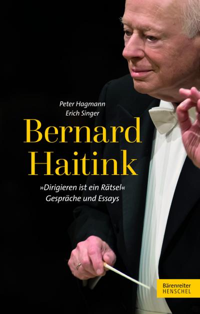Bernard Haitink "Dirigieren ist ein Rätsel"