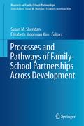 Processes and Pathways of Family-School Partnerships Across Development