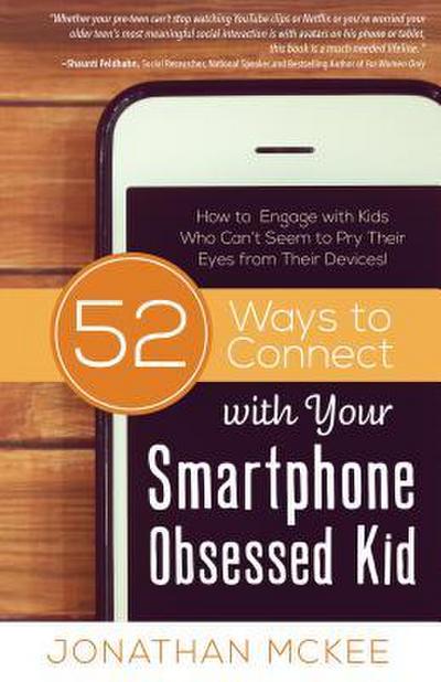 52 Ways to Connect with Your Smartphone Obsessed Kid