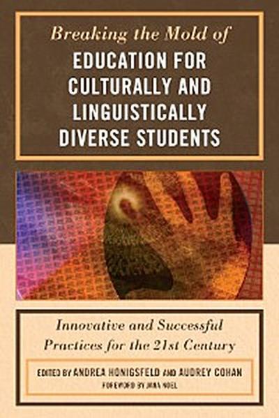 Breaking the Mold of Education for Culturally and Linguistically Diverse Students