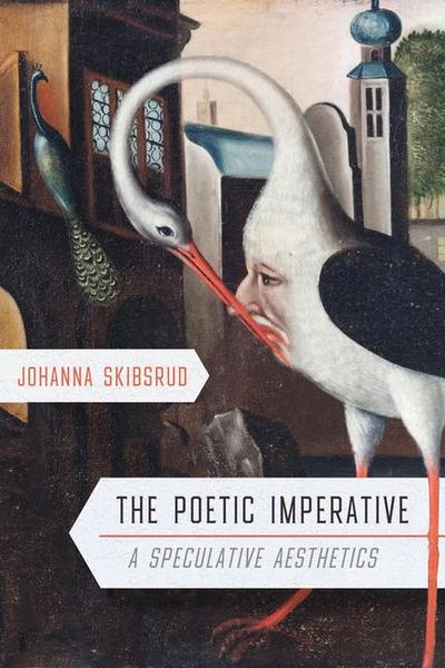 The Poetic Imperative: A Speculative Aesthetics