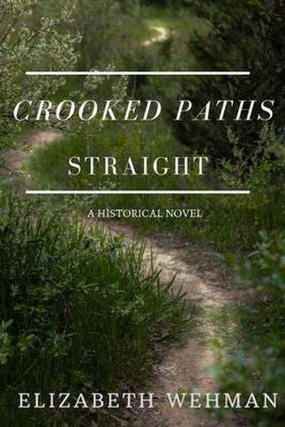 Crooked Paths Straight