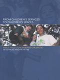 From Children’s Services to Children’s Spaces