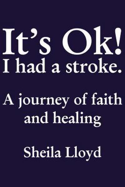 It’s Ok! I Had a Stroke