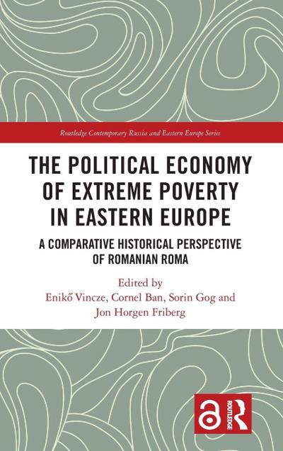 The Political Economy of Extreme Poverty in Eastern Europe