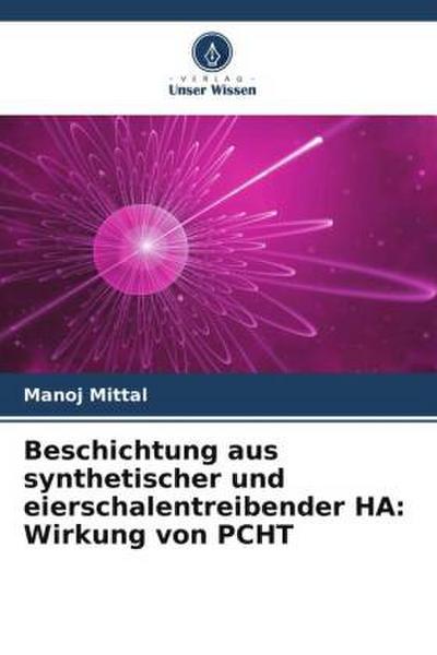 Beschichtung aus synthetischer und eierschalentreibender HA: Wirkung von PCHT