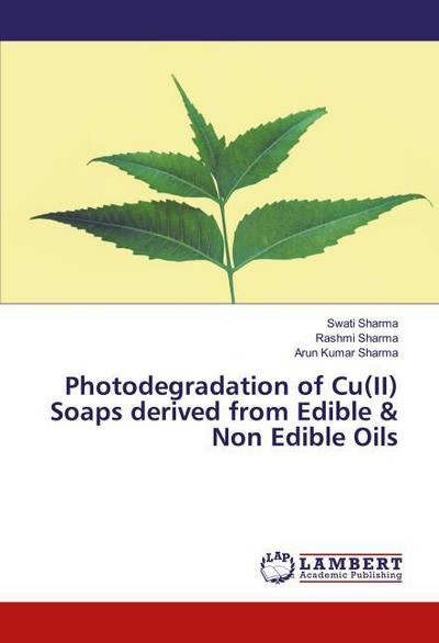 Photodegradation of Cu(II) Soaps derived from Edible & Non Edible Oils