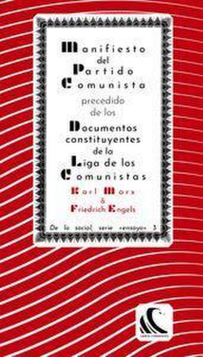 Manifiesto del Partido Comunista, precedido de los documentos constituyentes de la Liga de los Comunistas : y de "En memoria del manifiesto de los comunistas", de Antonio Labriola