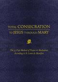 Total Consecration to Jesus through Mary