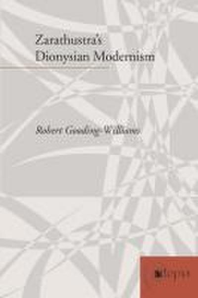 Zarathustra’s Dionysian Modernism