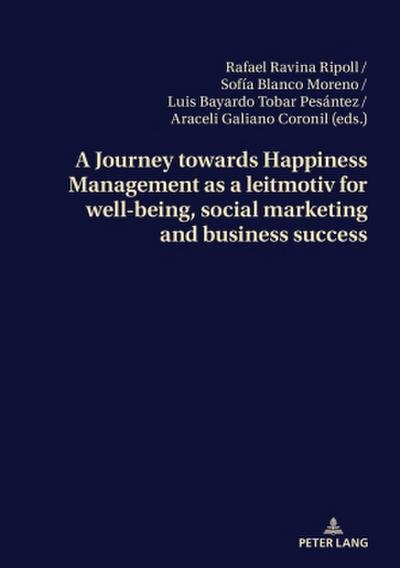 A Journey towards Happiness Management as a leitmotiv for well-being, social marketing and business success