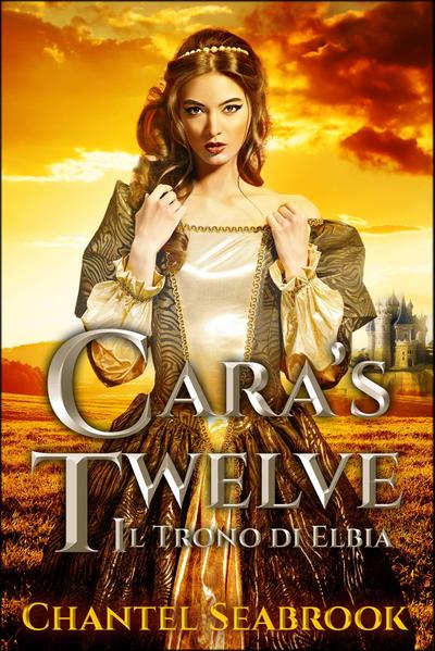 Cara’s Twelve - Il Trono di Elbia