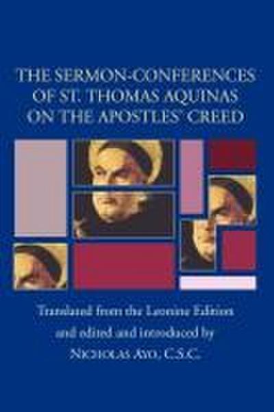 Sermon-Conferences of St. Thomas Aquinas on the Apostles’ Creed