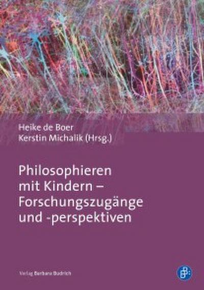 Philosophieren mit Kindern - Forschungszugänge und -perspektiven
