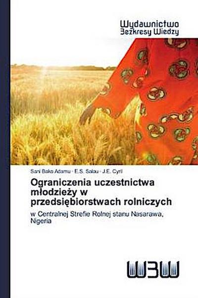 Ograniczenia uczestnictwa m¿odzie¿y w przedsi¿biorstwach rolniczych