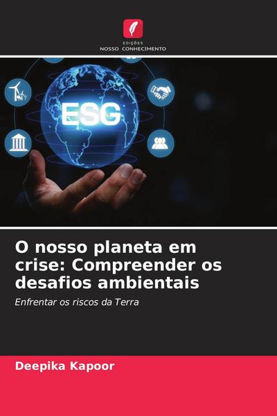 O nosso planeta em crise: Compreender os desafios ambientais