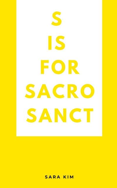 s is for sacrosanct