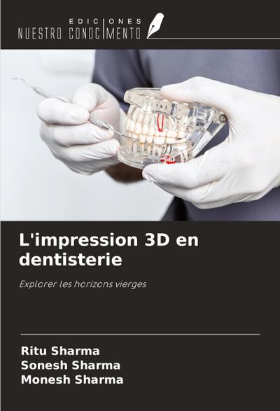 L’impression 3D en dentisterie