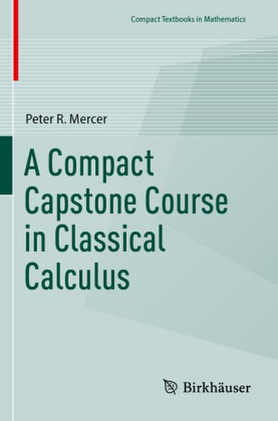 A Compact Capstone Course in Classical Calculus