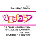 The Crosslinguistic Study of Language Acquisition
