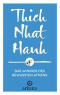 Das Wunder des bewussten Atmens von Thich Nhat Hanh | Buch