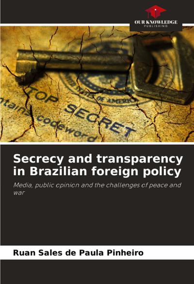 Secrecy and transparency in Brazilian foreign policy
