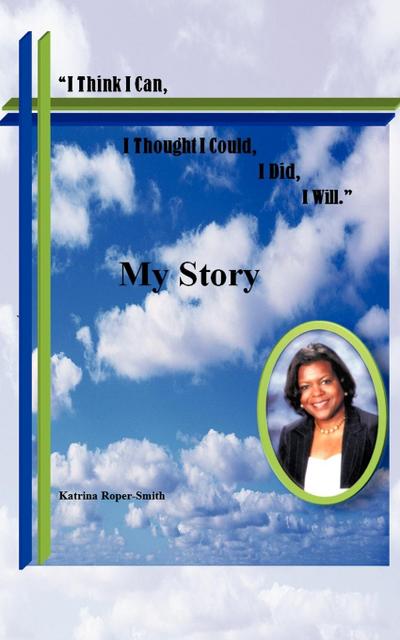 I Think I Can, I Thought I Could, I Did ... I Will