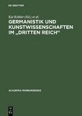Germanistik und Kunstwissenschaften im "Dritten Reich"